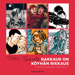 Kurkkaus Takalon taiteen taakse – Tiitu Takalon Rakkaus on köyhän rikkaus Sarjainfon arviossa